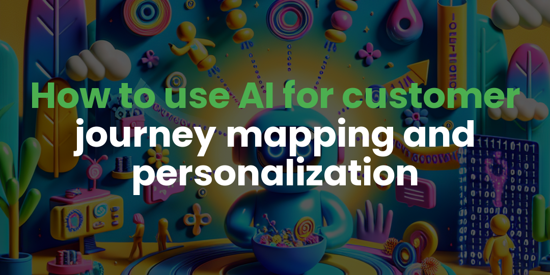 How to use AI for customer journey mapping and personalization